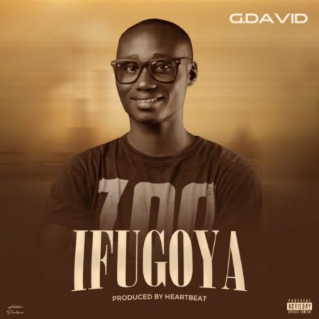 G. David - Ifugoya (Prod. Heartbeat)