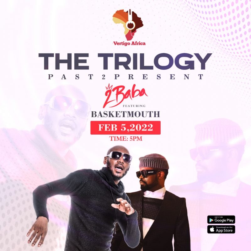 Download Vertigo Africa App & Be Part Of 2baba and Basketmouth Giveaway