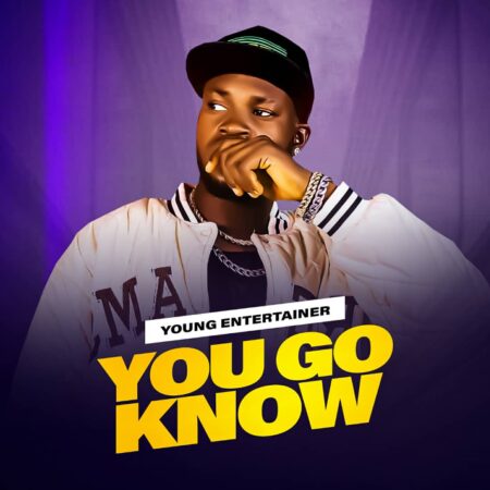 MUSIC: Young Entertainer  - You Go Know